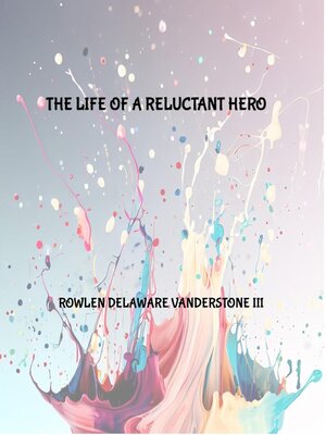 cover image of The Life of a Reluctant Hero